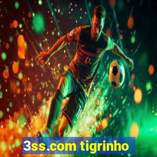 3ss.com tigrinho